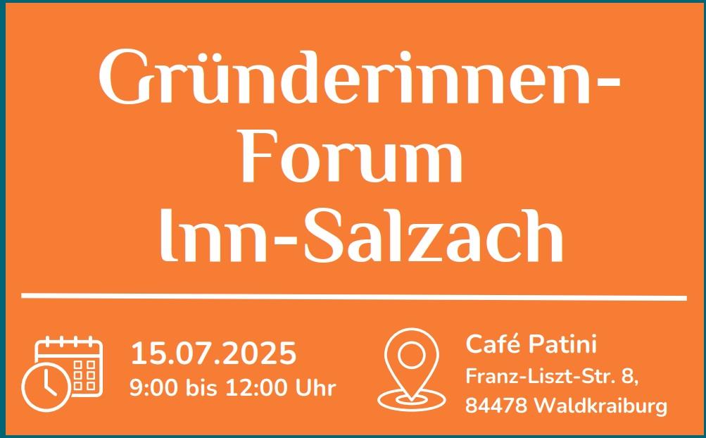 Gründerinnen-Forum Inn-Salzach am 15.07.2025 